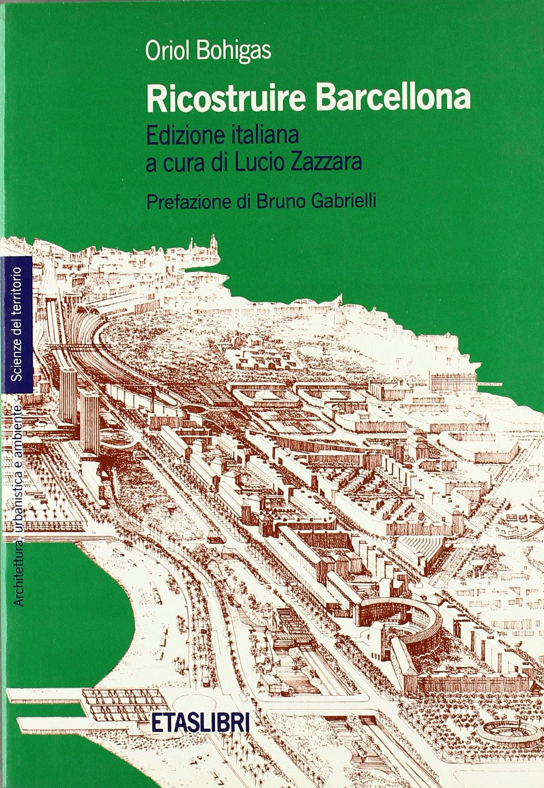 Ricostruire Barcellona (ETAS Architettura e territorio) Architecture