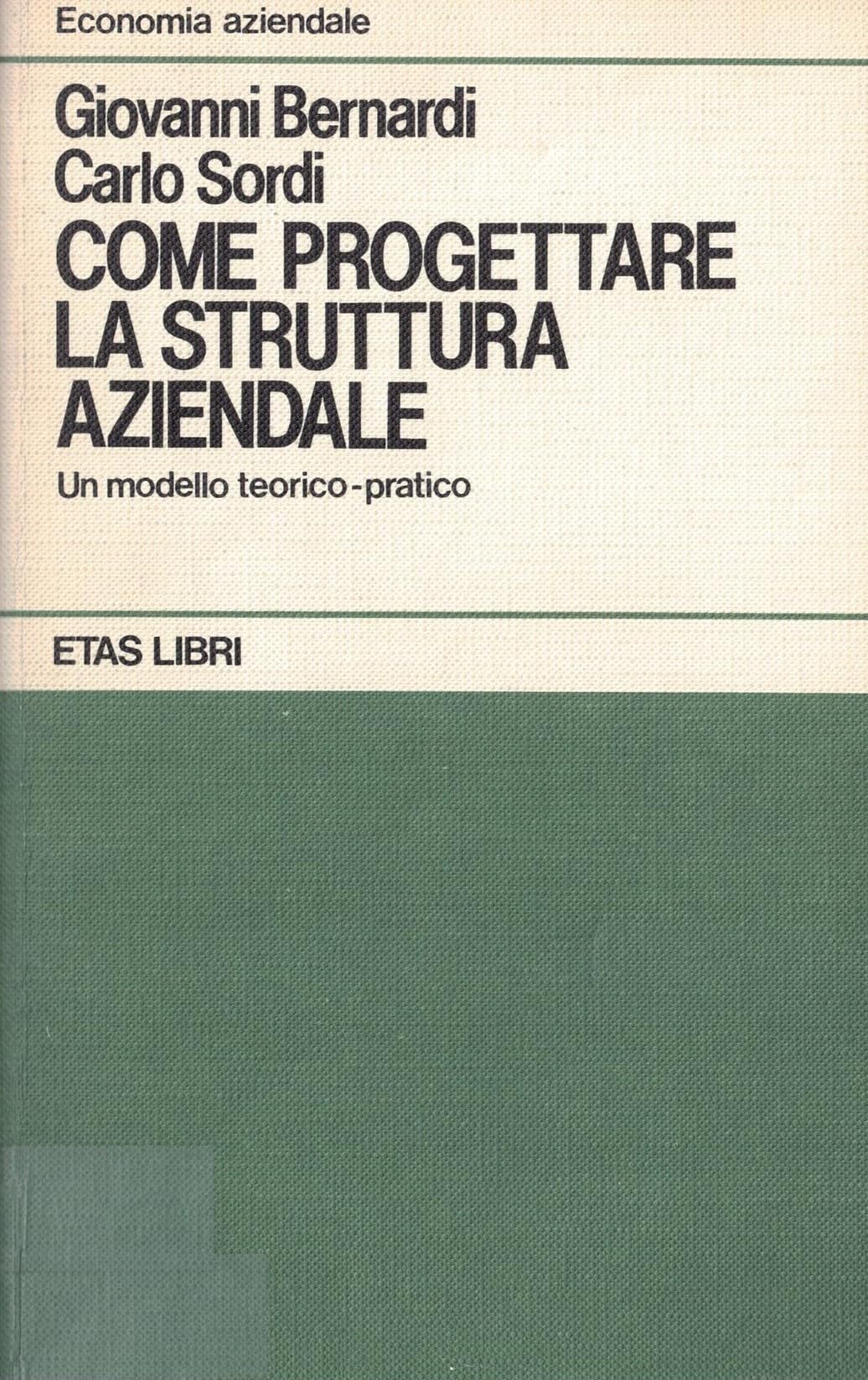 Come progettare la struttura aziendale. Un modello teorico-pratico (ETAS Organizzazione e risorse umane) Business, Finance & Career