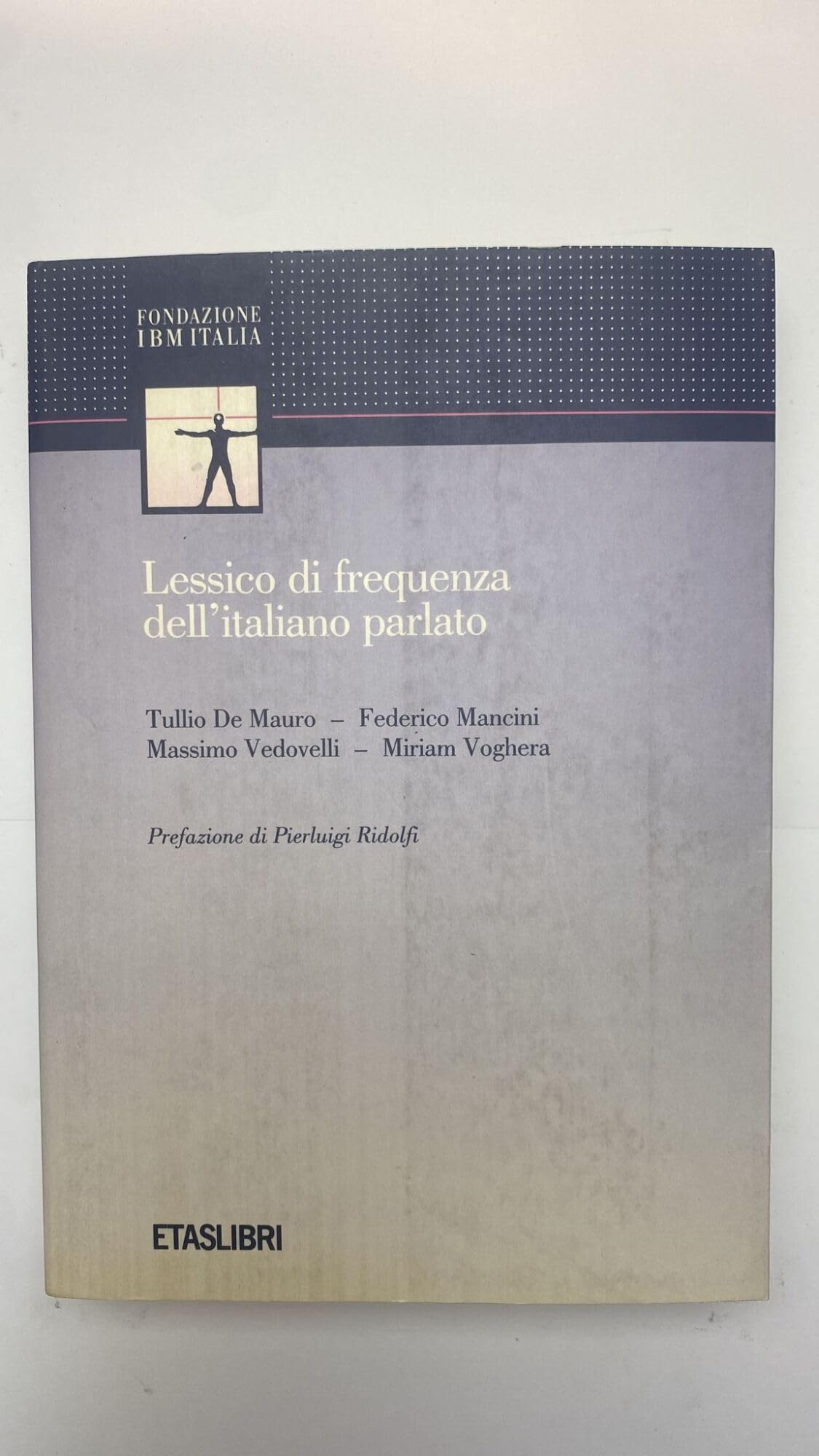 Lessico di frequenza dell'italiano parlato. Con floppy disk (ETAS Fondazione IBM Italia) Social Sciences