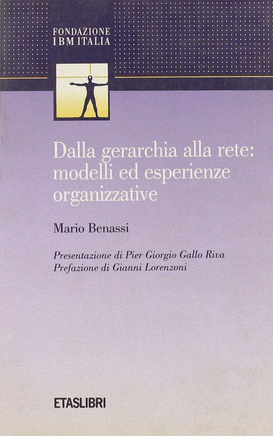 Dalla gerarchia alla rete: modelli ed esperienze organizzative (ETAS Fondazione IBM Italia) Computer Science