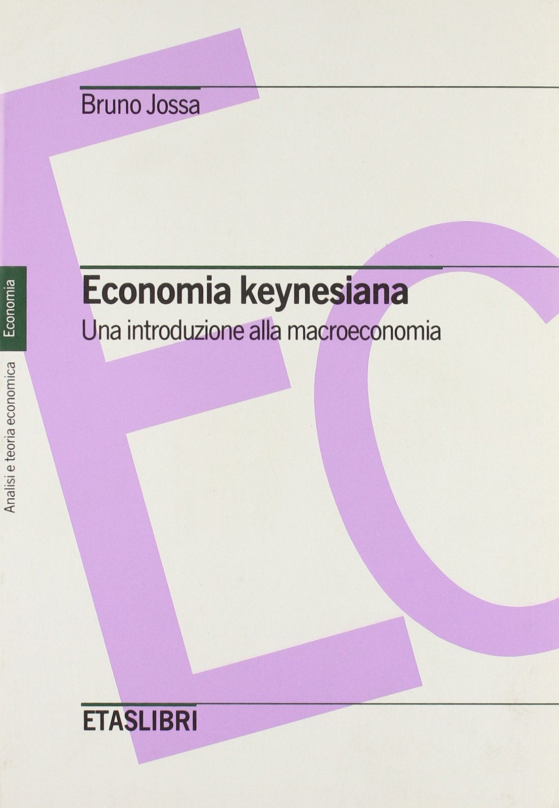 Economia keynesiana. Una introduzione alla macroeconomia (ETAS Economia e storia economica) Business, Finance & Career