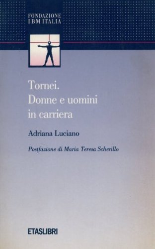 Tornei. Donne e uomini in carriera (ETAS Fondazione IBM Italia) Books