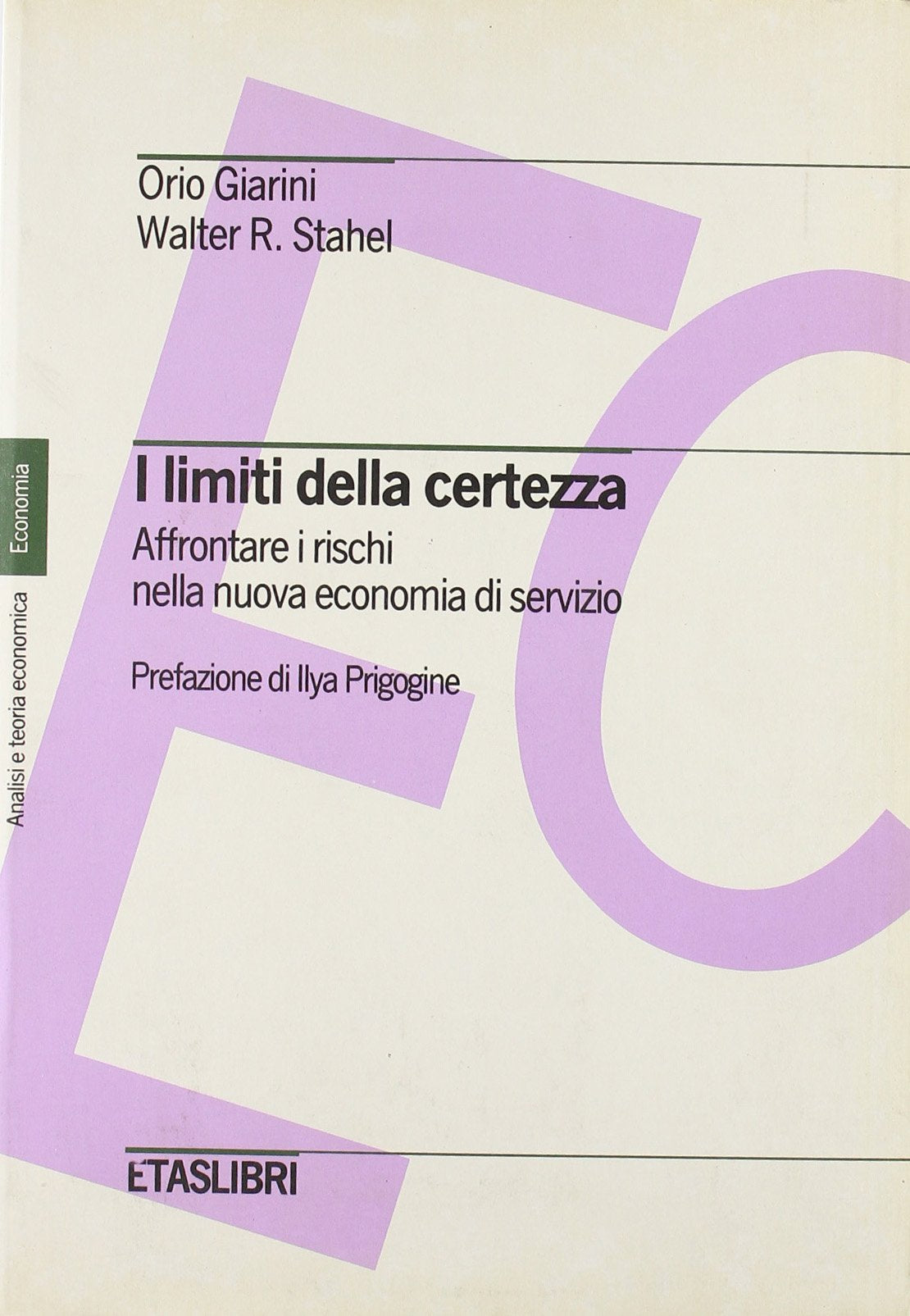 Il limite della certezza. Affrontare i rischi nella nuova economia di servizio (ETAS Economia e storia economica) Business, Finance & Career