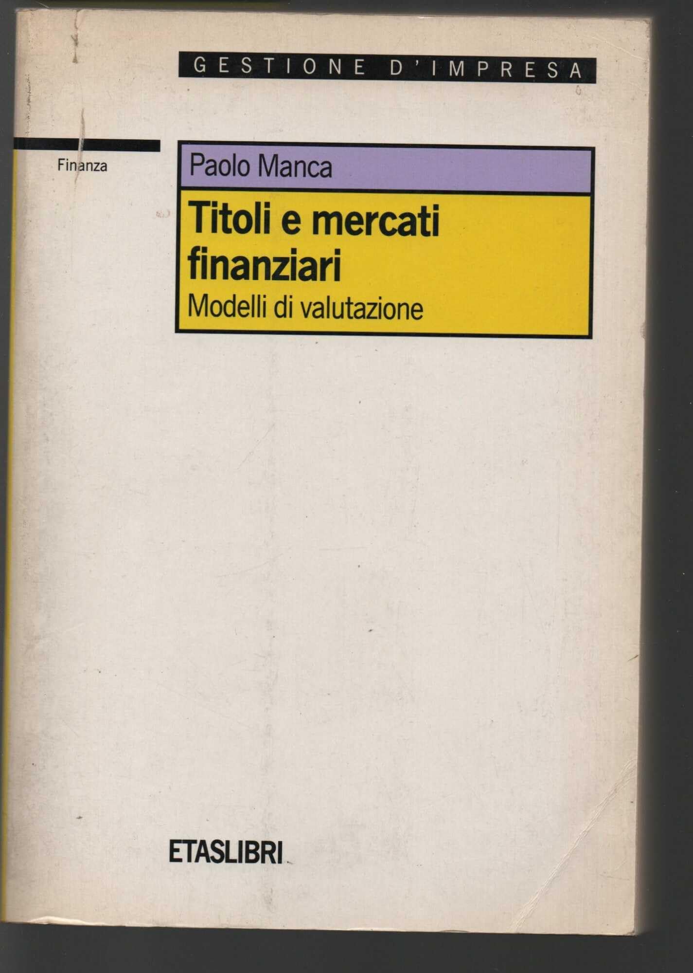 Titoli e mercati finanziari. Modelli di valutazione (ETAS Finanza e analisi finanziaria) Business & Technology