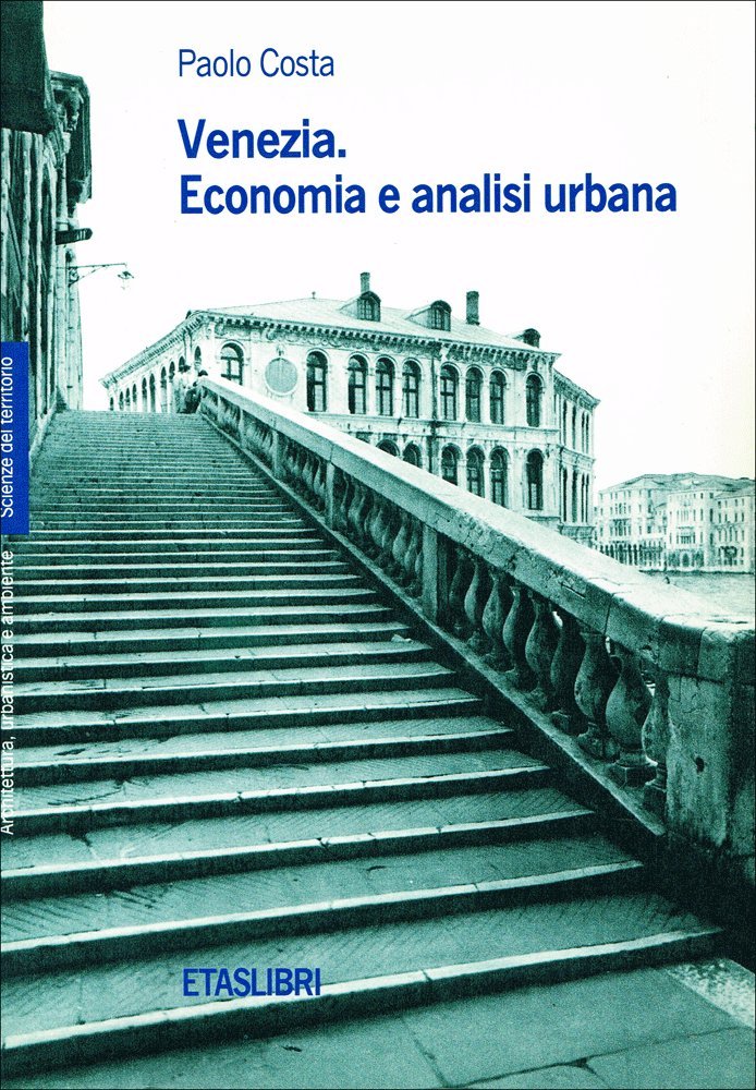 Venezia. Economia e analisi urbana (ETAS Architettura e territorio) Architecture