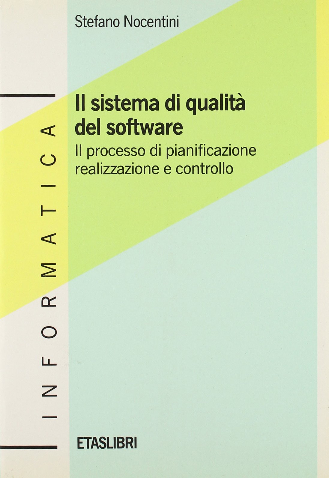 Il sistema di qualità del software. Il processo di pianificazione, realizzazione e controllo (ETAS Informatica) Computer Science
