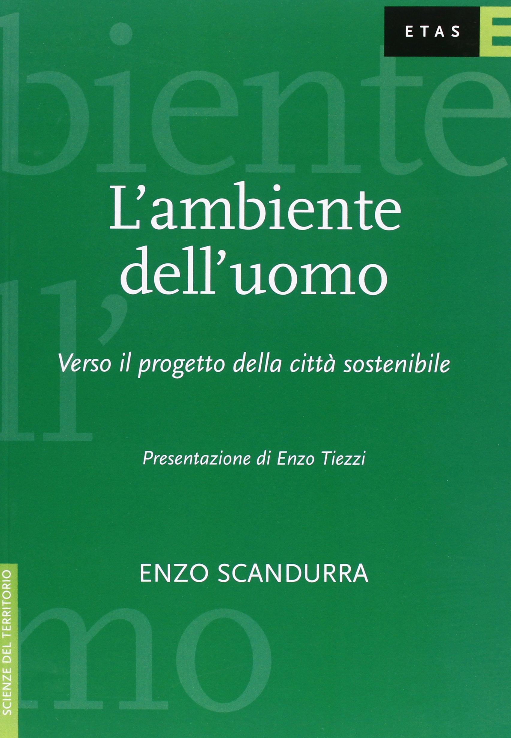 L'ambiente dell'uomo. Verso il progetto della città sostenibile book