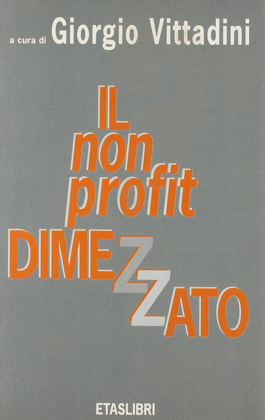 Il non profit dimezzato (ETAS Enti non profit) Social Sciences