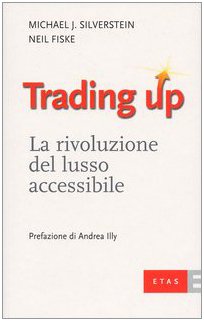 Trading up. La rivoluzione del lusso accessibile book