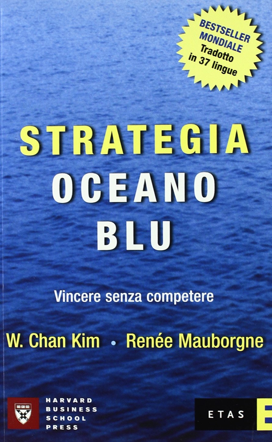 Strategia oceano blu. Vincere senza competere (ETAS Management) Business, Finance & Career