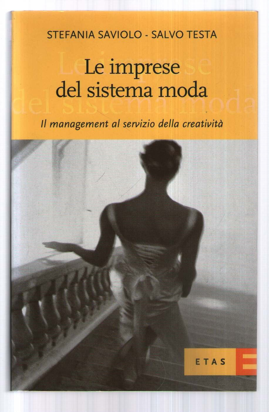 Le imprese del sistema moda. Il management al servizio della creatività (ETAS Management) Business, Finance & Career