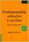 Professionalità, attitudini e carriera. Scegliere e sapersi scegliere book