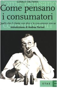 Come pensano i consumatori. Quello che il cliente non dice e la concorrenza non sa book