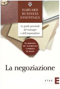 La negoziazione (ETAS Harvard business essentials) Business, Finance & Career