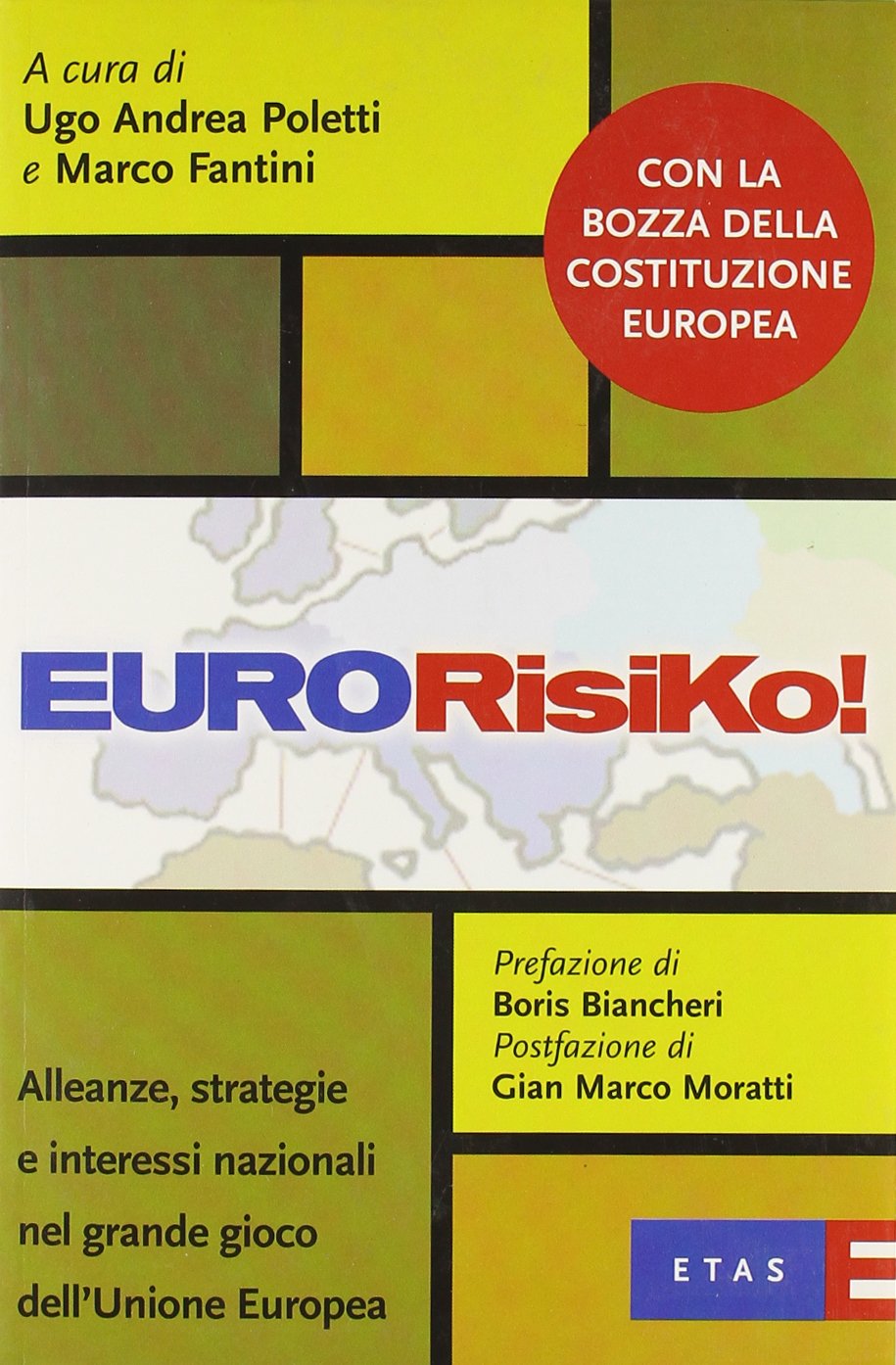 Eurorisiko. Alleanze, strategie e interessi nazionali nel grande gioco dell'Unione europea book