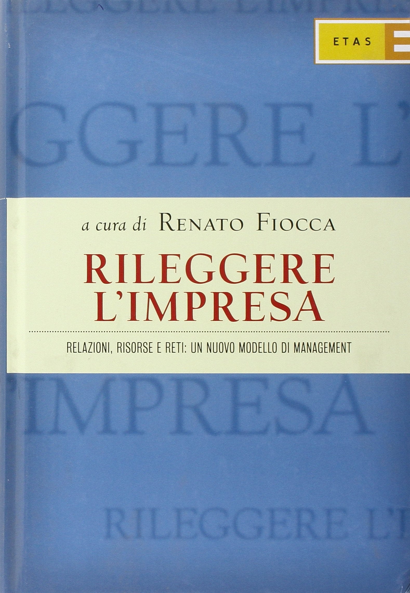 Rileggere l'impresa. Relazioni, risorse e reti: un nuovo modello di management book