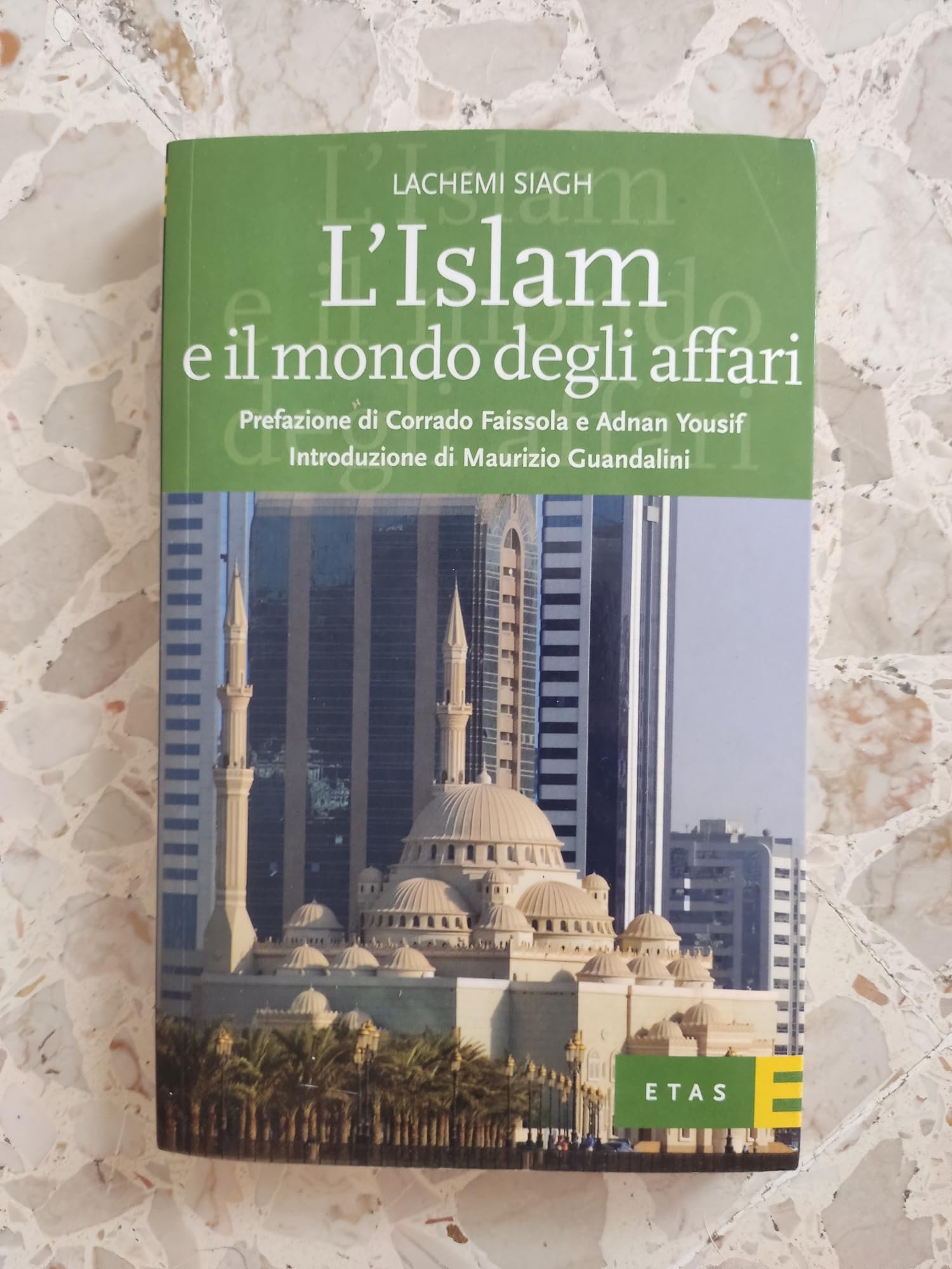 L'Islam e il mondo degli affari. Denaro, etica e gestione del business (ETAS Economia e storia economica) Religion & Esotericism