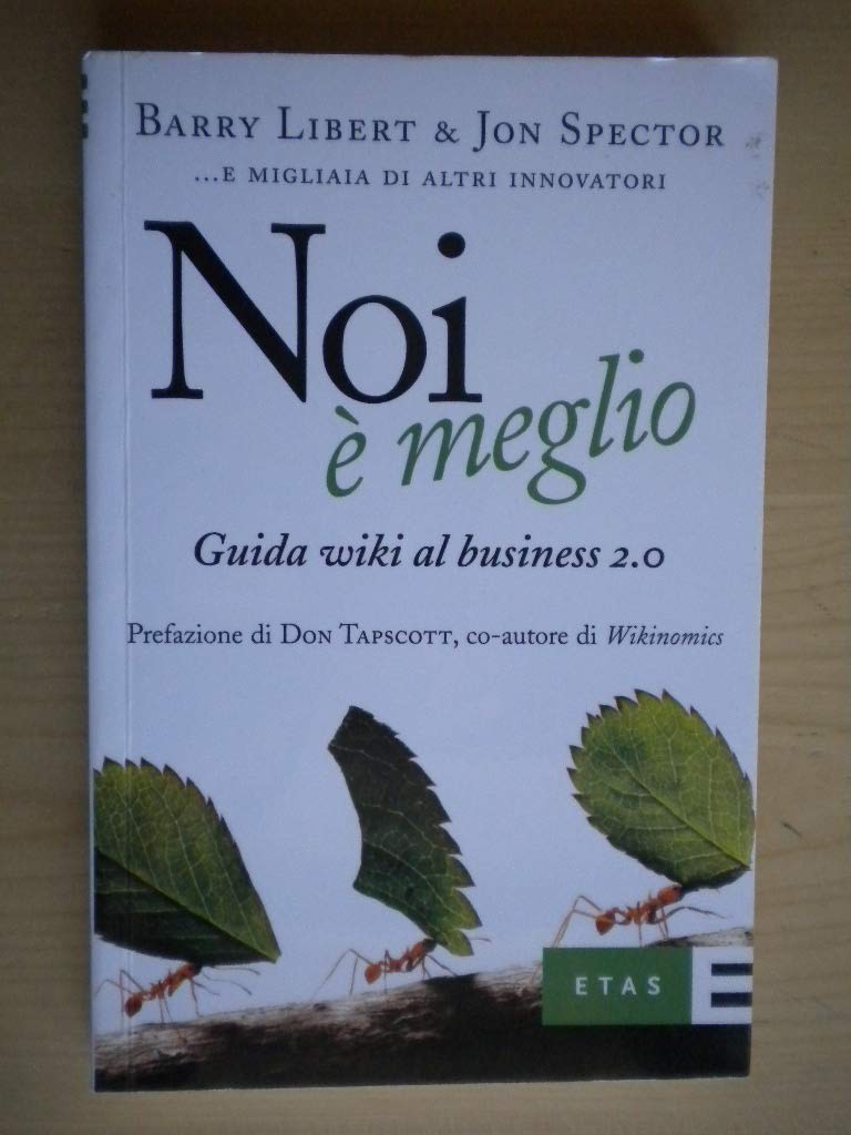 Noi è meglio. Guida wiki al business 2.0 (ETAS Economia e storia economica) Business, Finance & Career