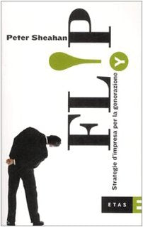 Flip. Strategie d'impresa per la generazione Y (ETAS Management) Business, Finance & Career