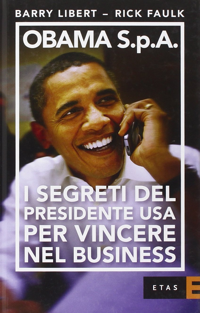 Obama S.p.A. I segreti del presidente USA per vincere nel business Business, Finance & Career