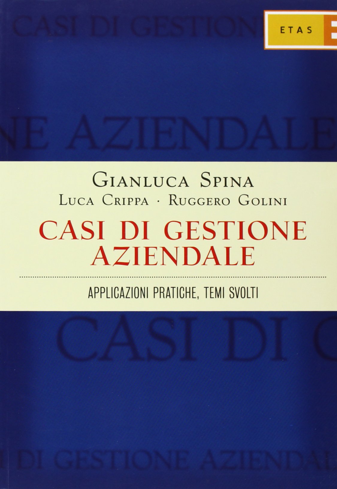 Casi di gestione aziendale. Applicazioni pratiche, temi svolti book