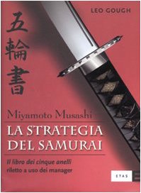 La strategia del samurai. Miyamoto Musashi. «Il libro dei cinque anelli» riletto a uso dei manager (ETAS Management) Business, Finance & Career