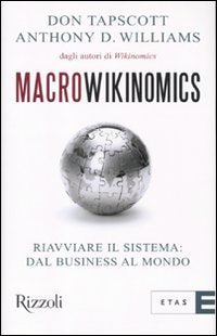 Macrowikinomics. Riavviare il sistema: dal business al mondo Books