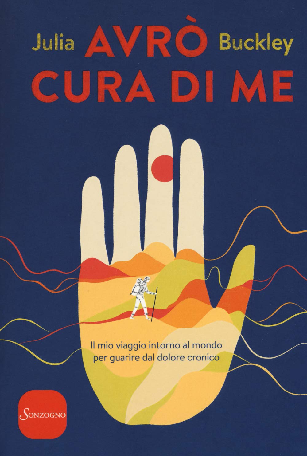 Avrò cura di me. Il mio viaggio intorno al mondo per guarire dal dolore cronico Art & Literature