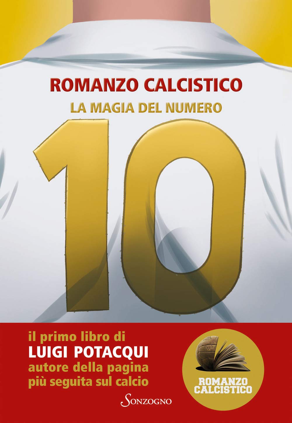 La magia del numero 10. Romanzo Calcistico Leisure & Fun