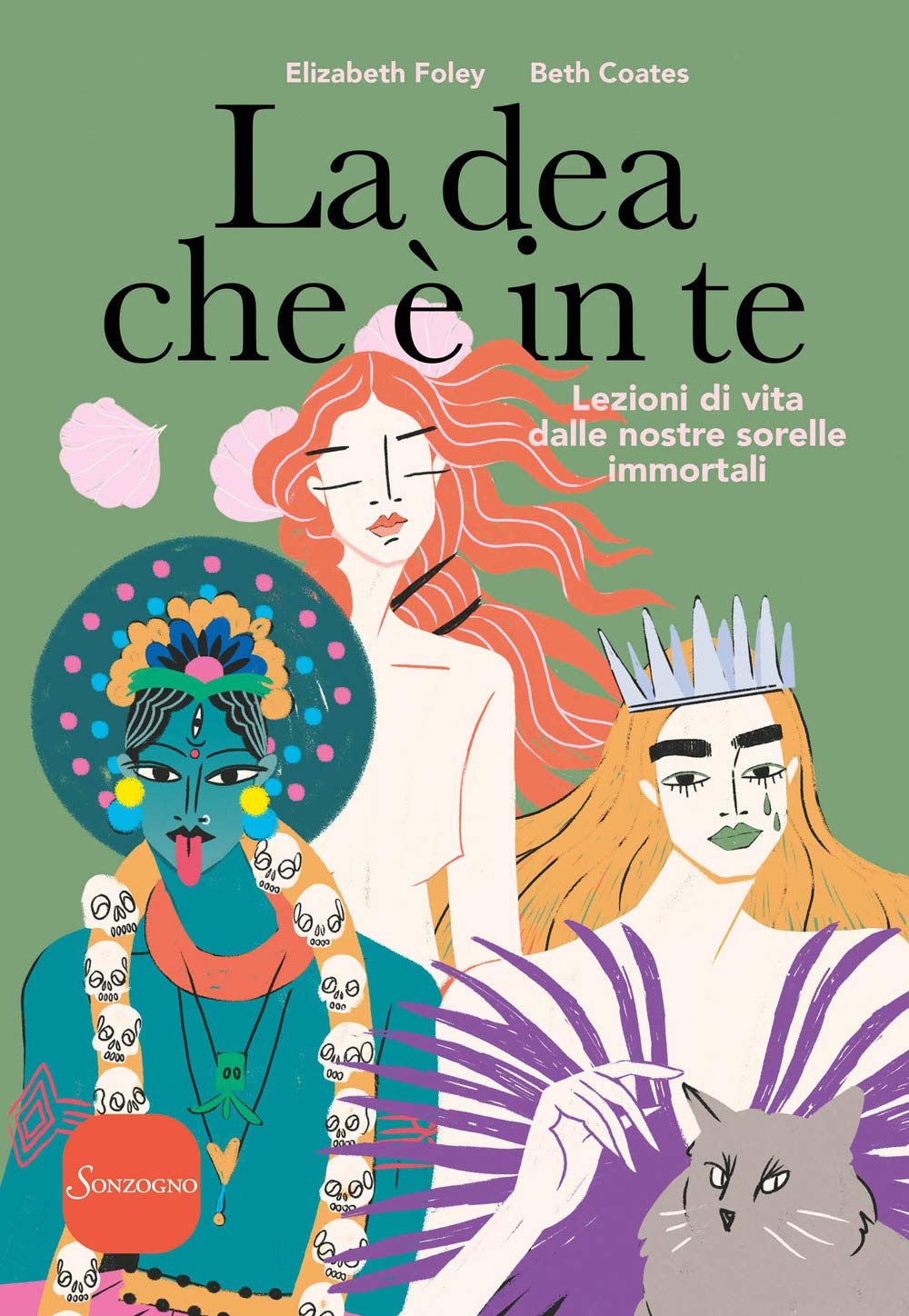 La dea che è in te. Lezioni di vita dalle nostre sorelle immortali Books