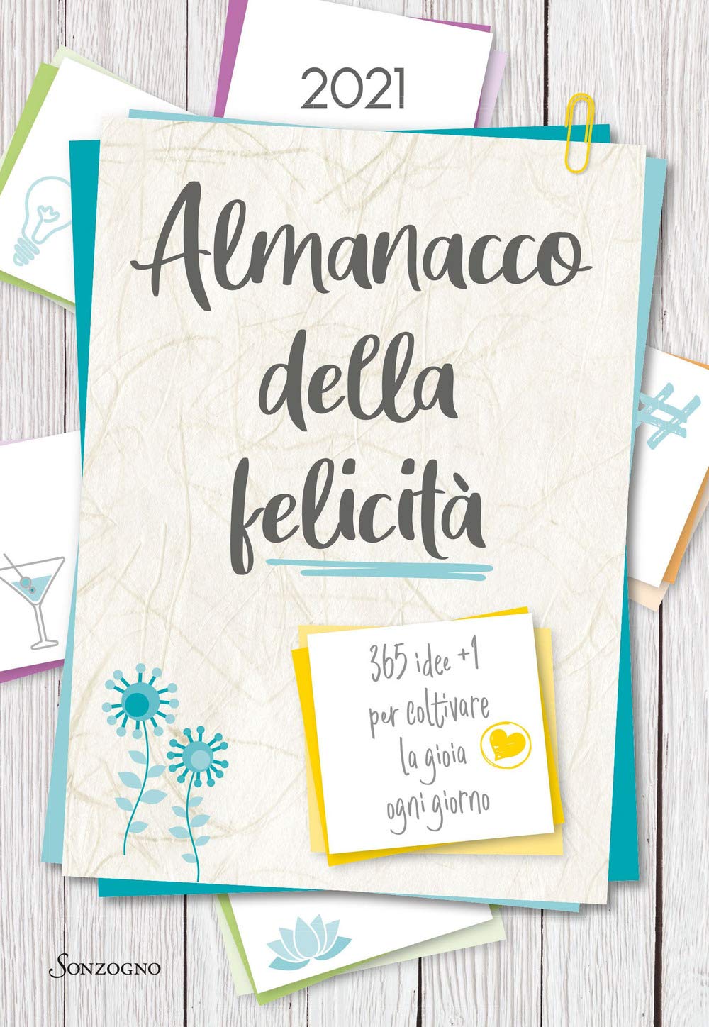 Almanacco della felicità. 365 idee +1 per coltivare la gioia ogni giorno Reference Books