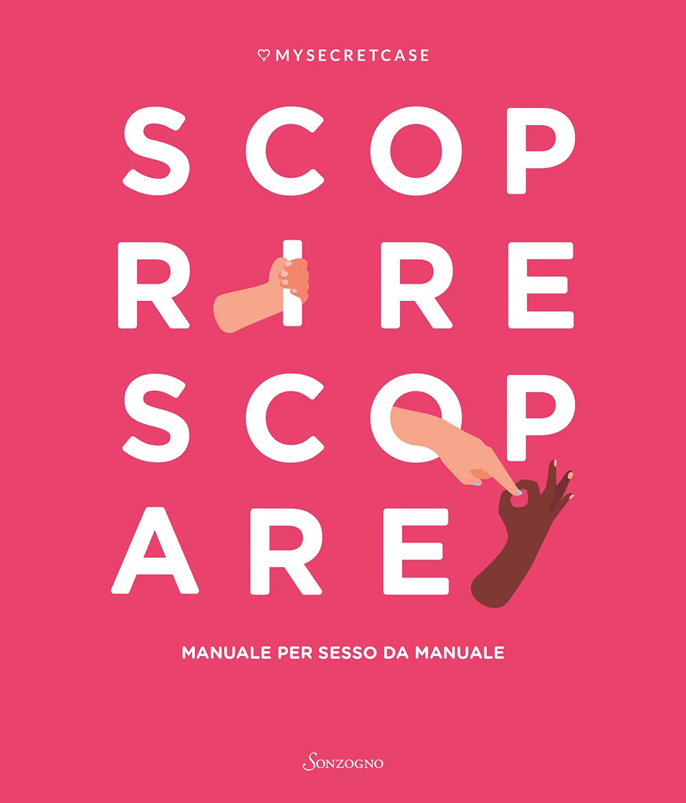 MySecretCase. Scoprire Scopare. Manuale per sesso da manuale (Varia) Partnership & Love