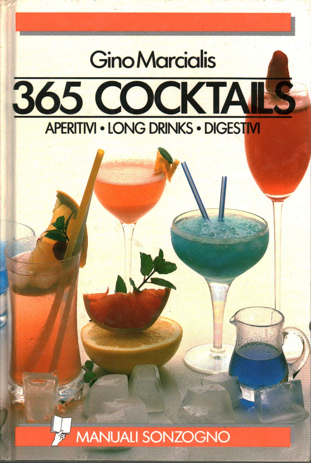 Trecentosessantacinque cocktails. Aperitivi, long drinks, digestivi (Guide e manuali cucina) Leisure, Home & Garden