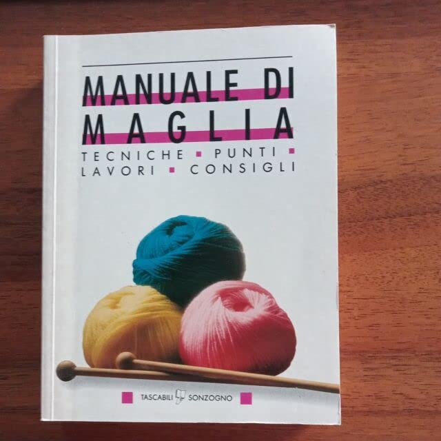 Manuale di maglia. Tecniche, punti, lavori, consigli book