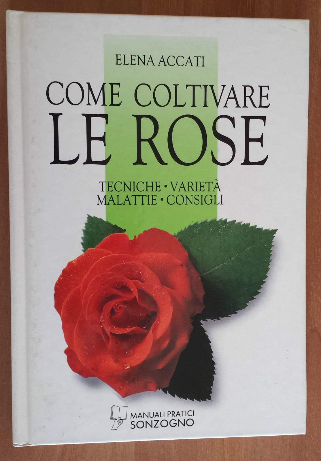 Come coltivare le rose. Tecniche, varietà, malattie, consigli book