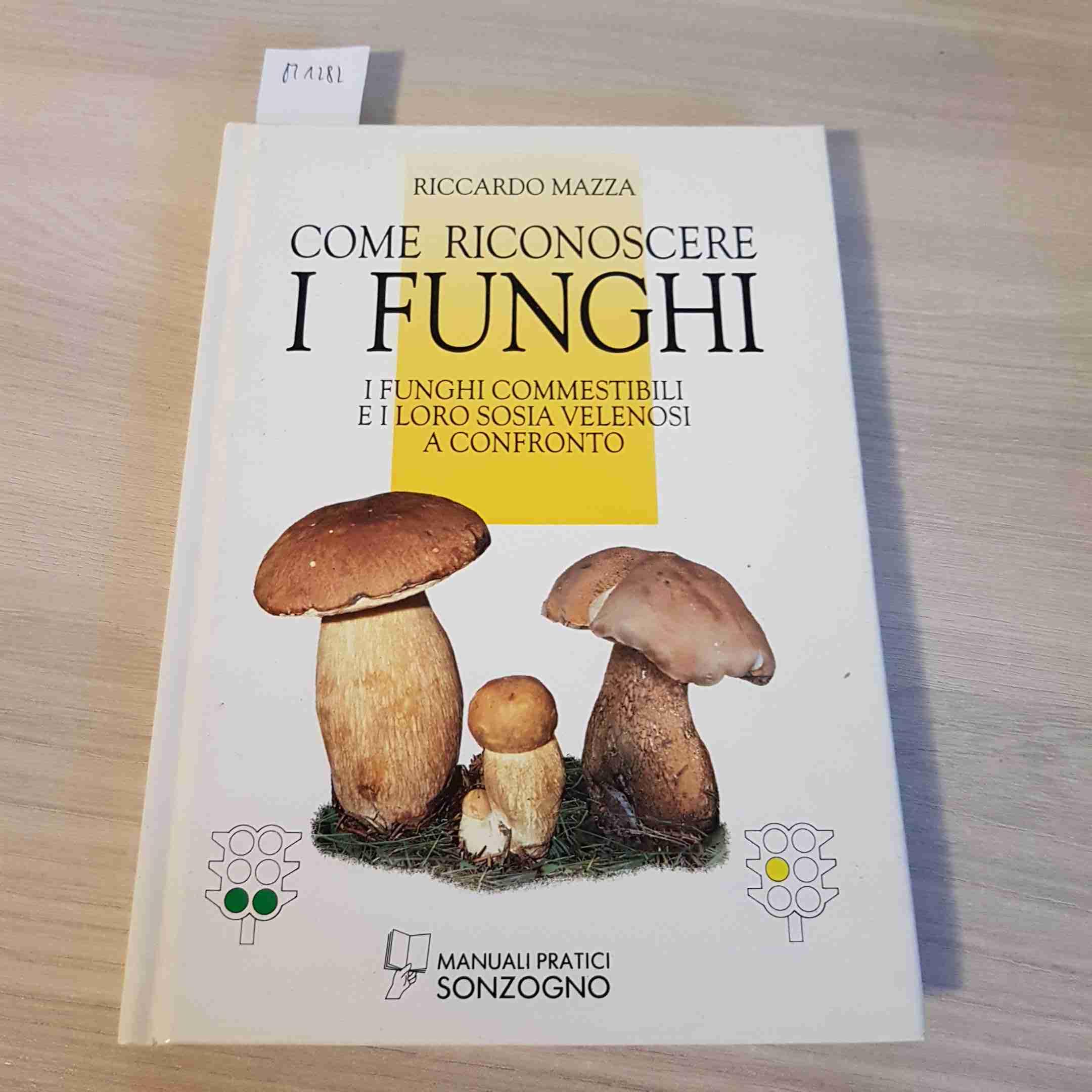 Come riconoscere i funghi (Manuali pratici Sonzogno) Leisure, Home & Garden