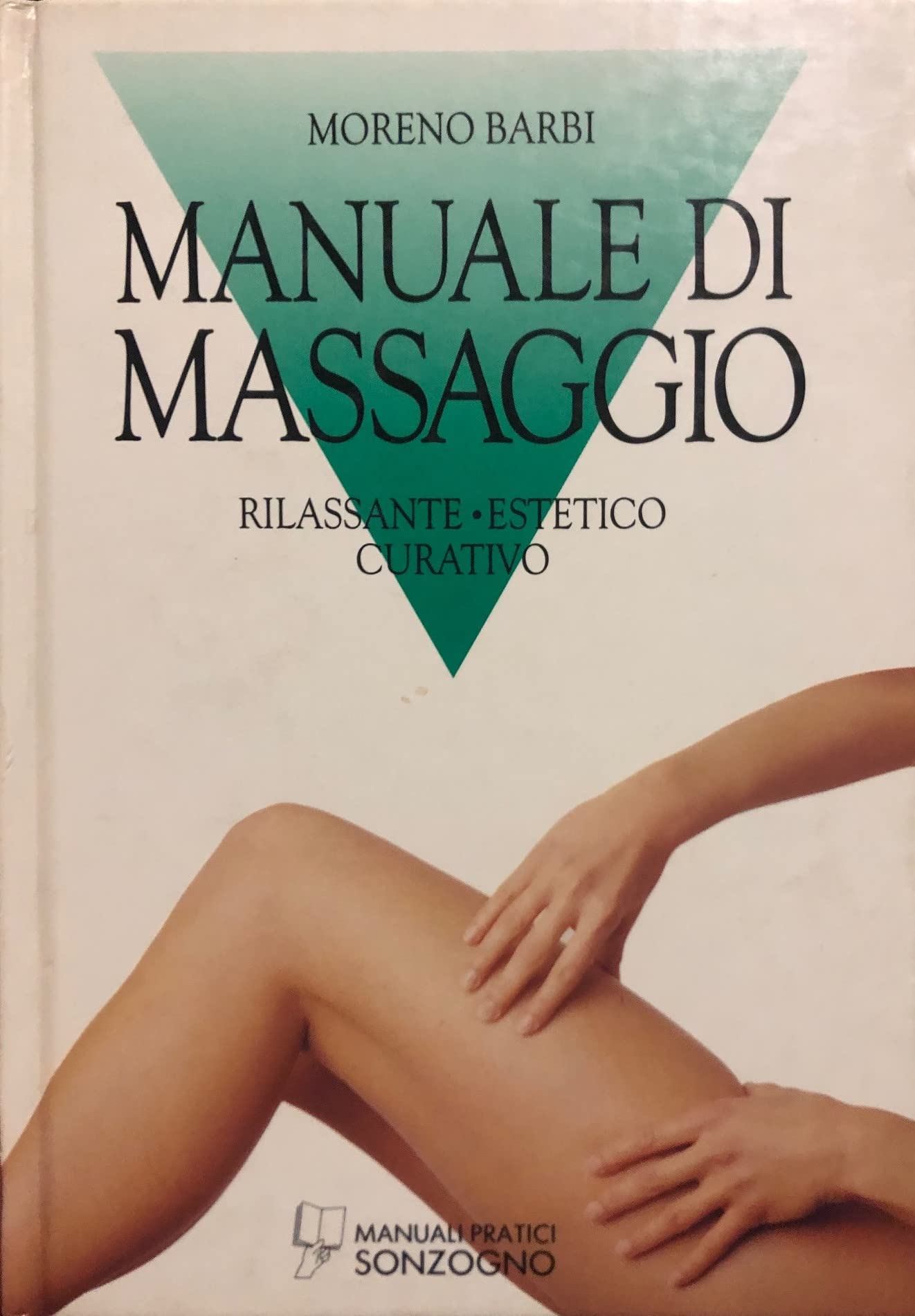 Manuale di massaggio rilassante, estetico, curativo book