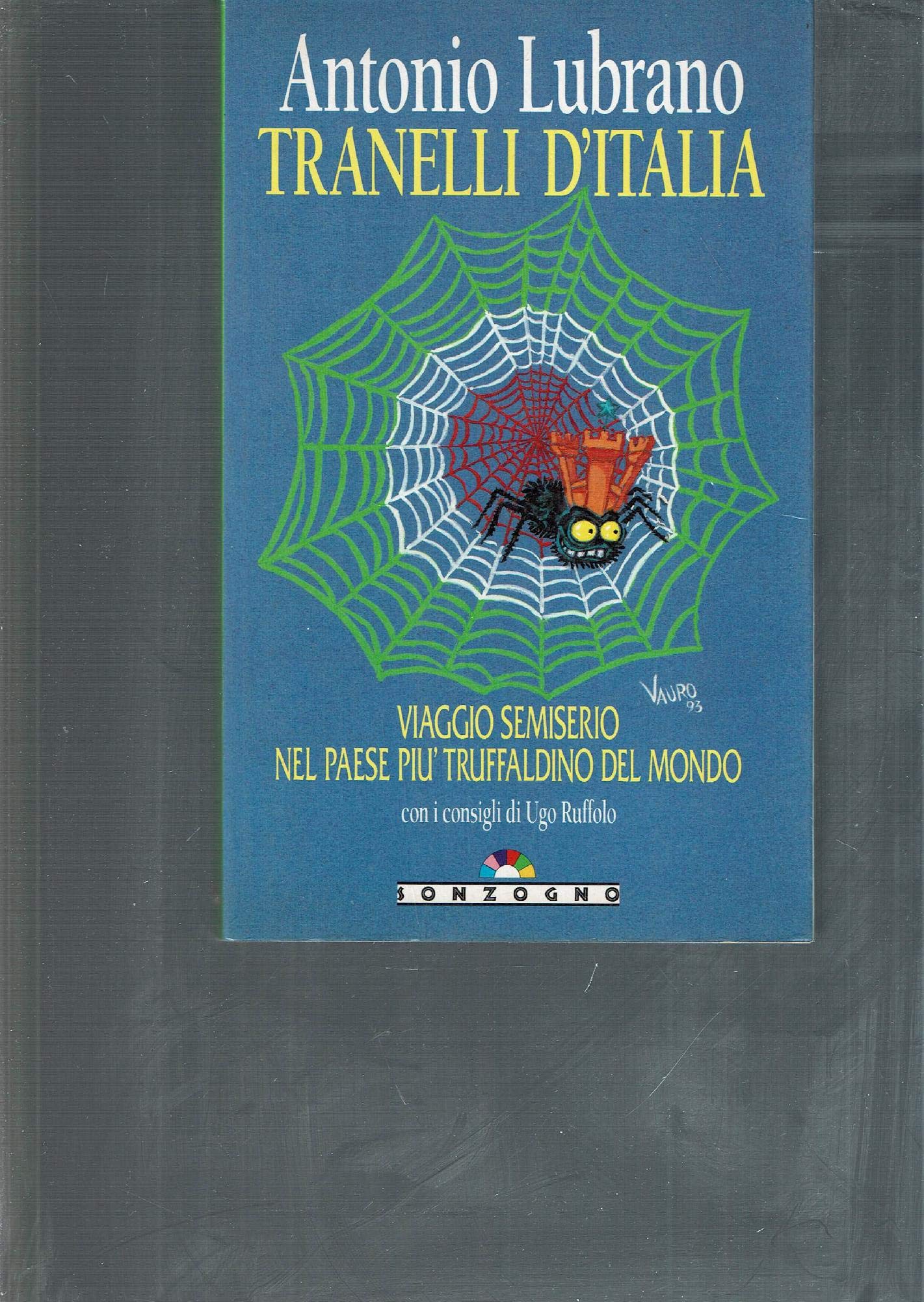 Tranelli d'Italia. Viaggio semiserio nel paese più truffaldino del mondo (Gli arcobaleni) Books