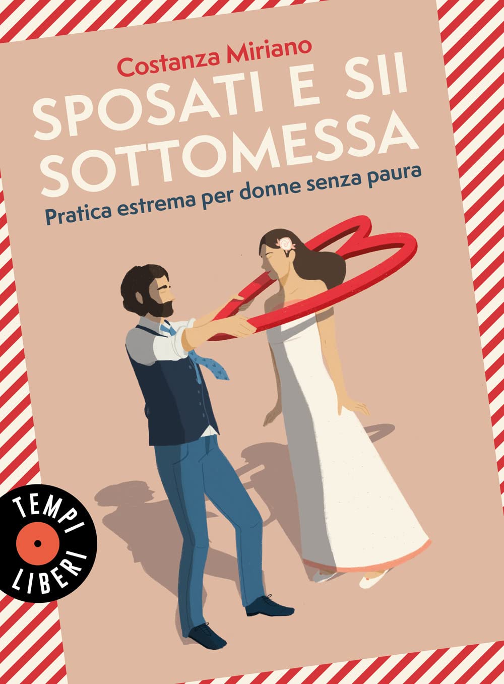 Sposati e sii sottomessa. Pratica estrema per donne senza paura Books