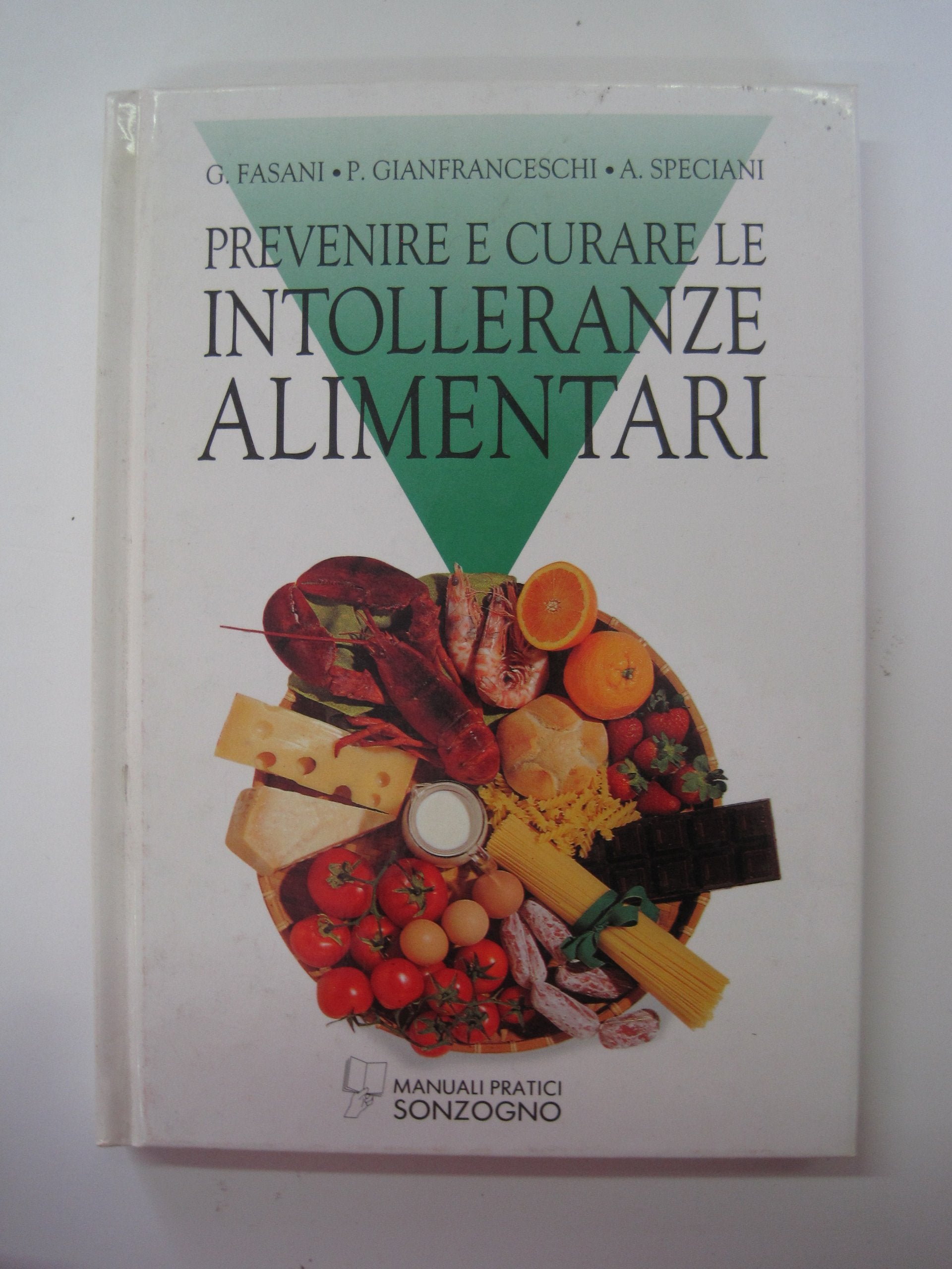 Prevenire e curare le intolleranze alimentari (Manuali pratici Sonzogno) Medicine