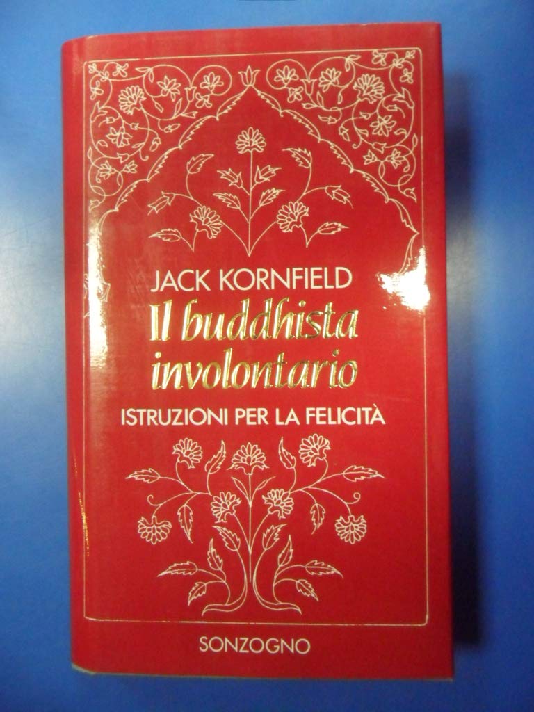 Il buddhista involontario. Istruzioni per la felicità Religion & Esotericism