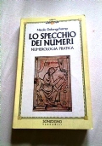Lo specchio dei numeri. Numerologia pratica (I libri di Astra) Religion & Esotericism