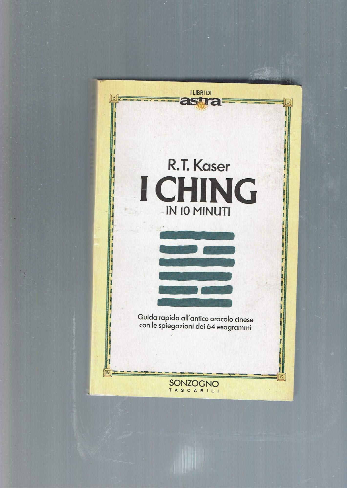 I Ching in dieci minuti (I libri di Astra) Religion & Esotericism