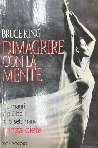 Dimagrire con la mente. Più magri e più belli in 6 settimane senza diete Leisure, Home & Garden