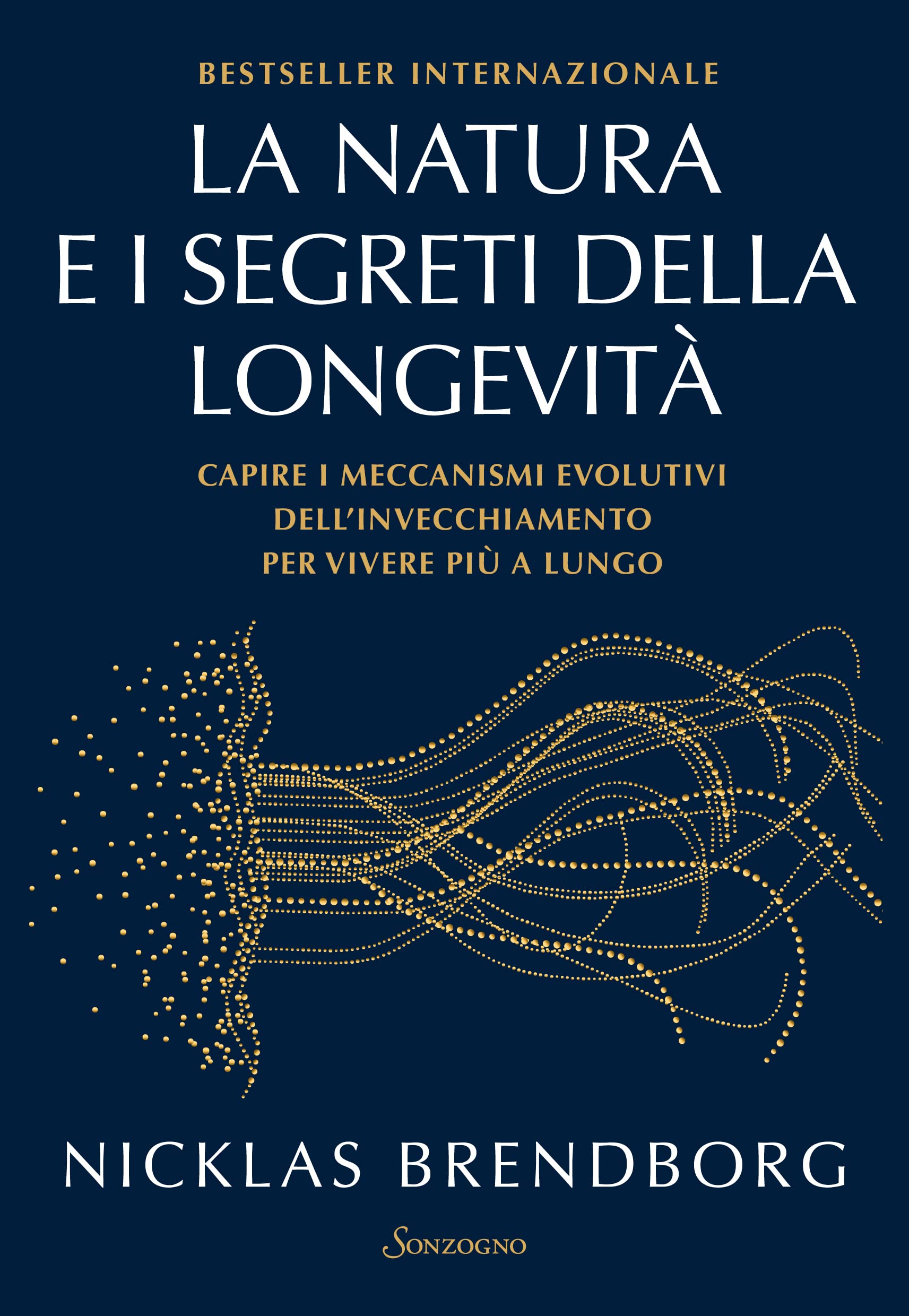 La natura e i segreti della longevità. Capire i meccanismi evolutivi dell'invecchiamento per vivere più a lungo Natural Sciences