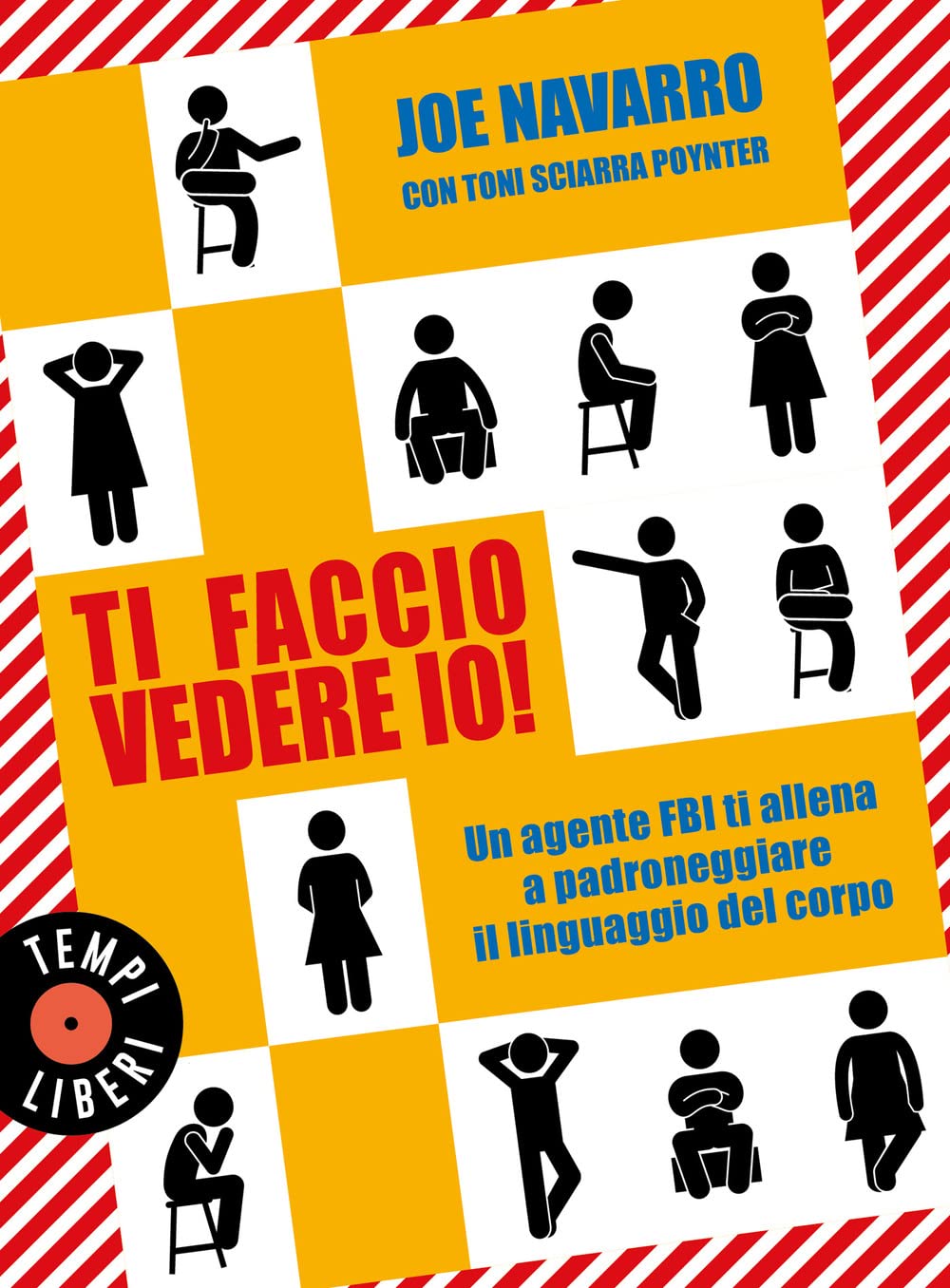 Ti faccio vedere io! Un agente FBI ti allena a padroneggiare il linguaggio del corpo Business, Finance & Career