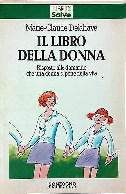 Il libro della donna. Risposte alle domande che una donna si pone nella vita book