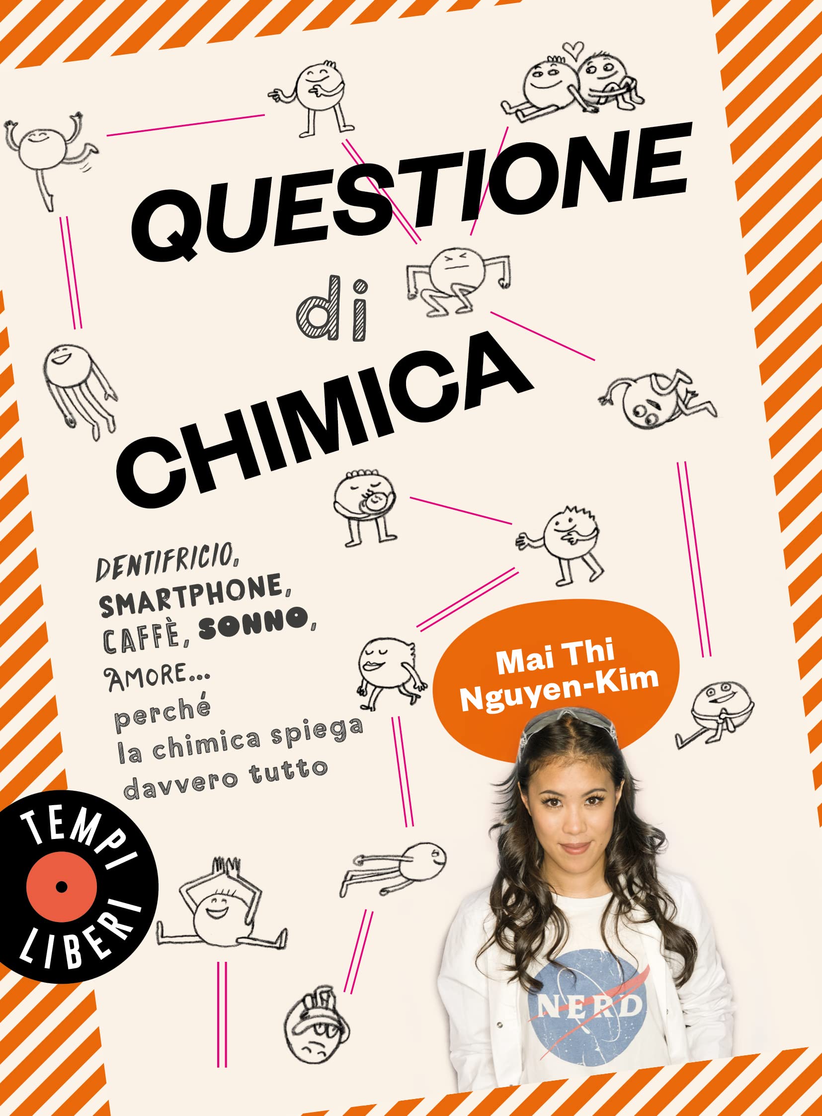 Questione di chimica. Dentrificio, smartphone, caffè, sonno, amore... perché la chimica spiega davvero tutto Natural Sciences