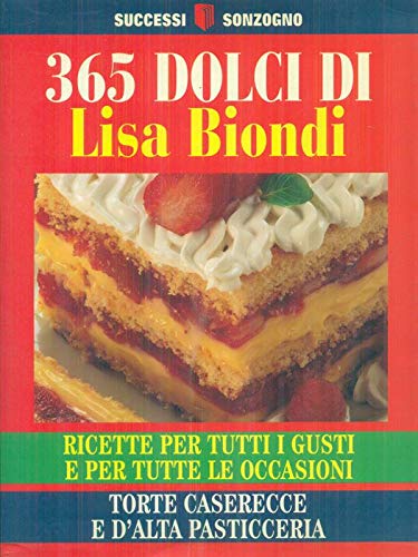 Trecentosessantacinque dolci di Lisa Biondi book