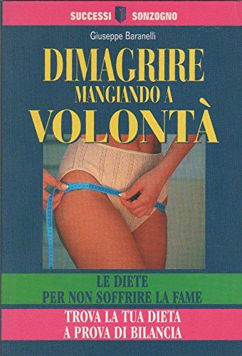 Dimagrire mangiando a volontà (Manuali) Leisure, Home & Garden
